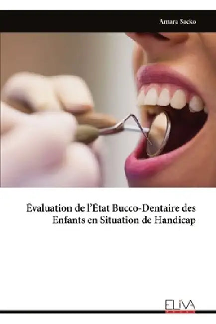 Évaluation de l'État Bucco-Dentaire des Enfants en Situation de Handicap by Amara Sacko