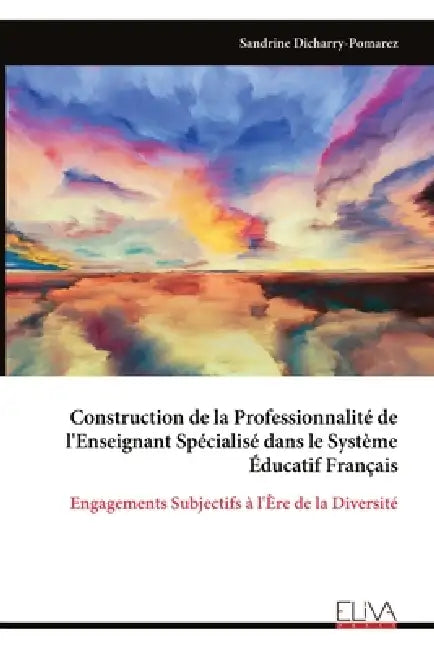 Construction de la Professionnalité de l'Enseignant Spécialisé dans le Système Éducatif Français by Sandrine Dicharry-Pomarez