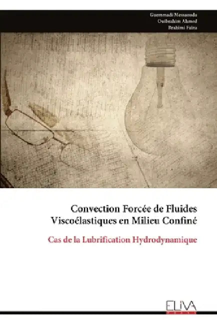 Convection Forcée de Fluides Viscoélastiques en Milieu Confiné by Guemmadi Messaouda
