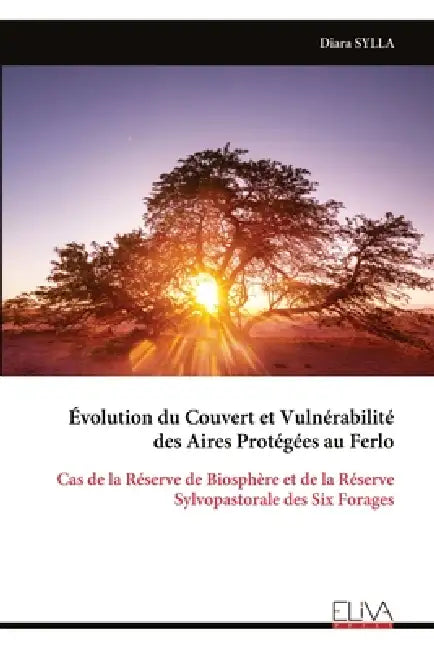 Évolution du Couvert et Vulnérabilité des Aires Protégées au Ferlo by Diara Sylla