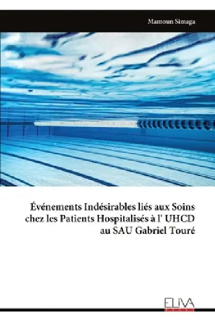 Événements Indésirables liés aux Soins chez les Patients Hospitalisés à l' UHCD au SAU Gabriel Touré by Mamoun Simaga
