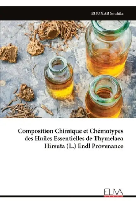 Composition Chimique et Chémotypes des Huiles Essentielles de Thymelaea Hirsuta (L.) Endl Provenance by Bounab Souhila