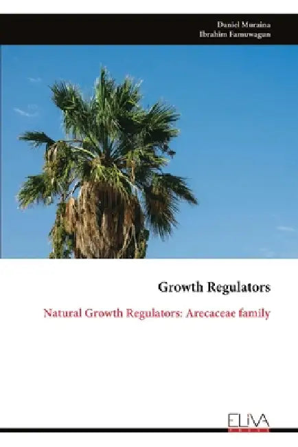 Growth Regulators: Natural Growth Regulators: Arecaceae family by Daniel Muraina