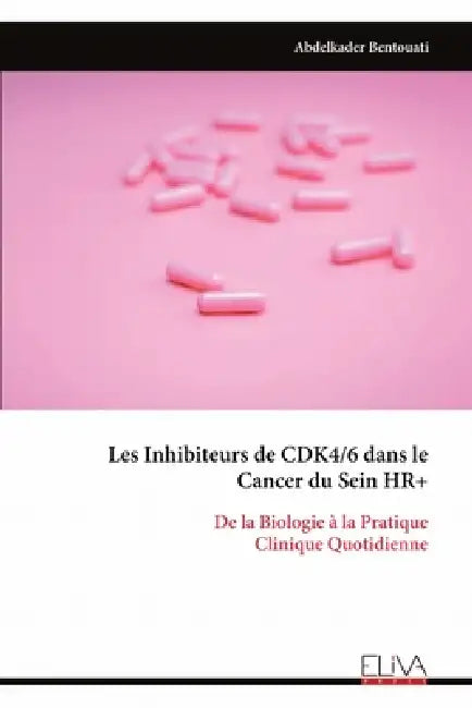 Les Inhibiteurs de CDK4/6 dans le Cancer du Sein HR+ by Abdelkader Bentouati