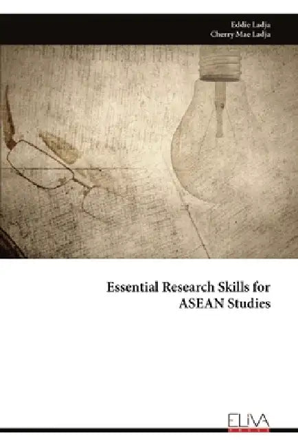 Essential Research Skills for ASEAN Studies by Eddie Ladja