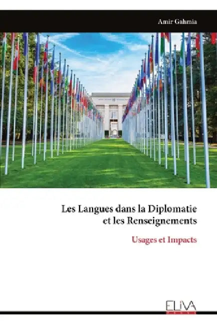 Les Langues dans la Diplomatie et les Renseignements: Usages et Impacts by Amir Gahmia