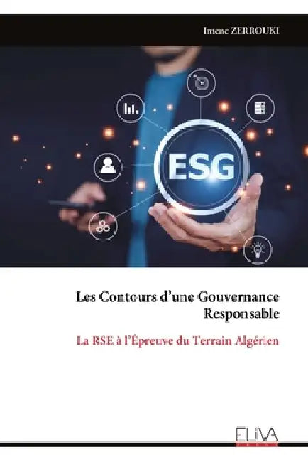 Les Contours d'une Gouvernance Responsable: La RSE à l'Épreuve du Terrain Algérien by Imene Zerrouki