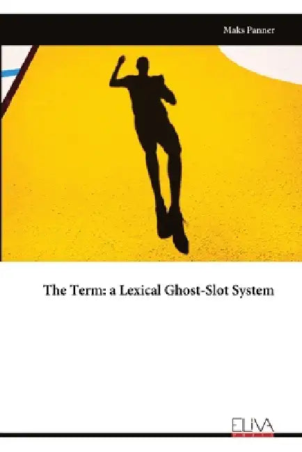 The Term: a Lexical Ghost-Slot System by Maks Panner