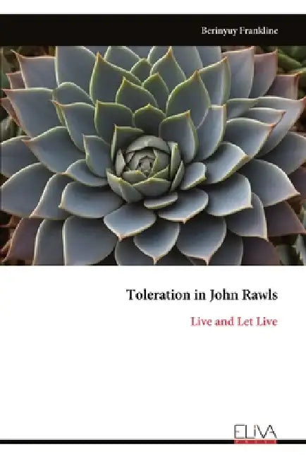 Toleration in John Rawls: Live and Let Live by Berinyuy Frankline