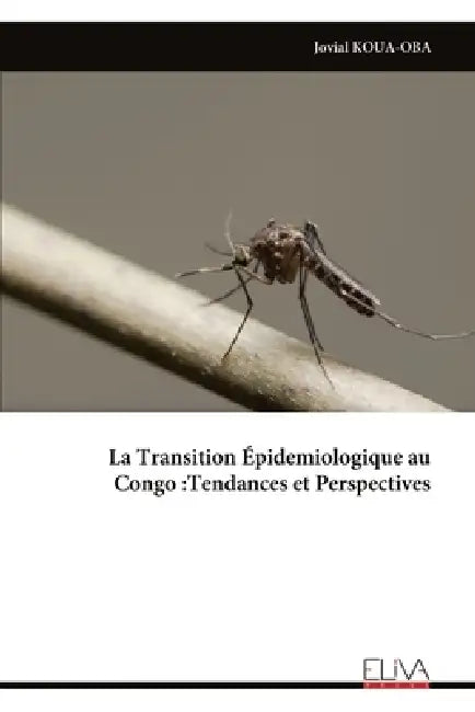 La Transition Épidemiologique au Congo: Tendances et Perspectives by Jovial Koua-Oba