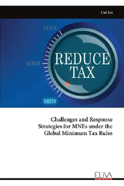 Challenges and Response Strategies for MNEs under the Global Minimum Tax Rules by Cui Lei