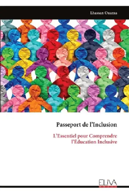 Passeport de l'Inclusion: L'Essentiel pour Comprendre l'Éducation Inclusive by Lhassan Ouazza