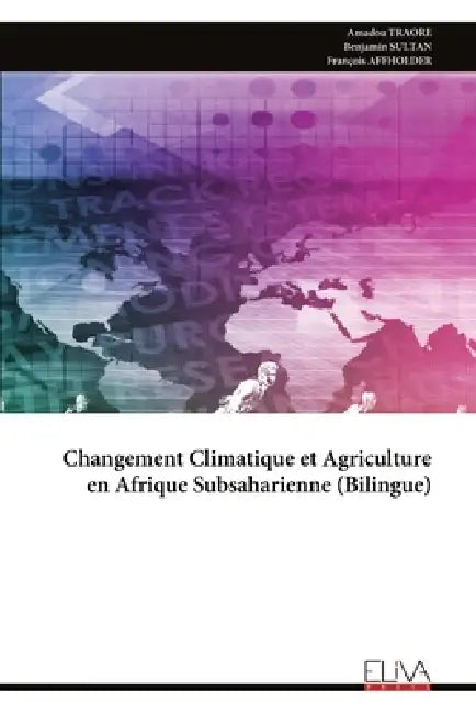 Changement Climatique et Agriculture en Afrique Subsaharienne (Bilingue) by Amadou Traore