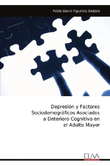 Depresión y Factores Sociodemográficos Asociados a Deterioro Cognitivo en el Adulto Mayor by Pablo David Figueroa Endara