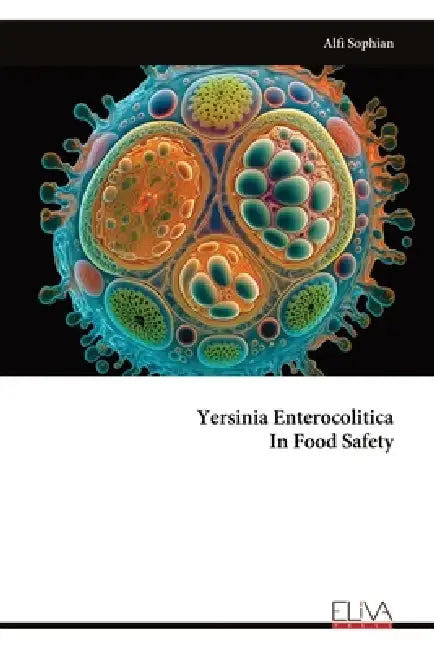 Yersinia Enterocolitica In Food Safety by Alfi Sophian
