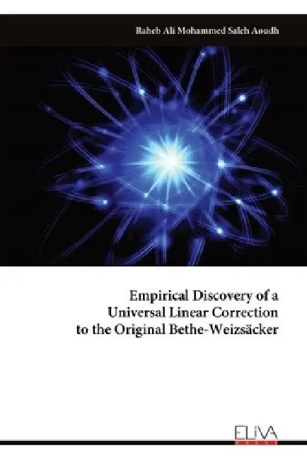 Empirical Discovery of a Universal Linear Correction to the Original Bethe-Weizsäcker by Raheb Ali Mohammed Saleh Aoudh