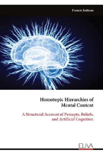 Homotopic Hierarchies of Mental Content: A Structural Account of Percepts, Beliefs, and Artificial Cognition by Francis Erdman