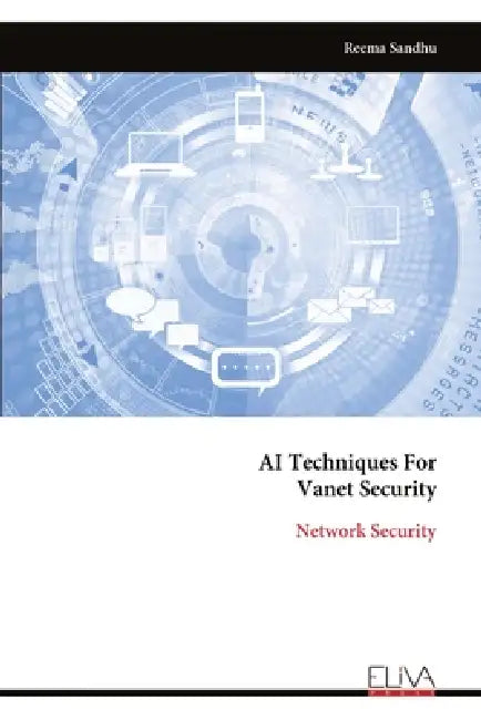 AI Techniques For Vanet Security: Network Security by Reema Sandhu