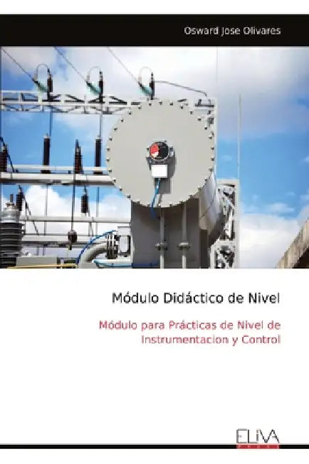 Módulo Didáctico de Nivel: Módulo para Prácticas de Nivel de Instrumentacion y Control by Osward Jose Olivares