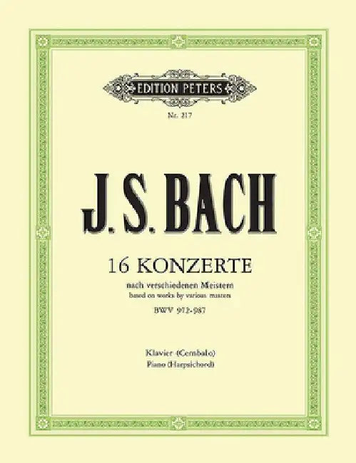 16 Concerto Transcriptions After Various Composers Bwv 972-987 for Keyboard Solo: Arranged for Piano Solo by Johann Sebastian Bach