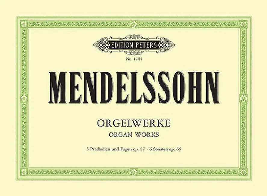 Organ Works by Felix Mendelssohn