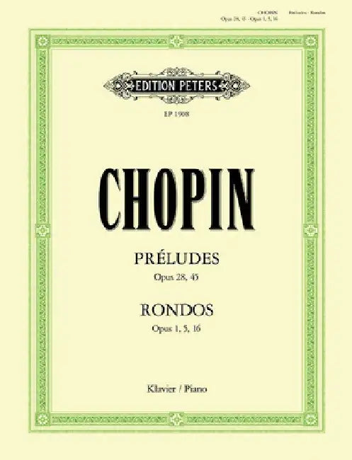 Préludes and Rondos for Piano: Opp. 1, 5, 16, 28, 45 by Fryderyk Chopin