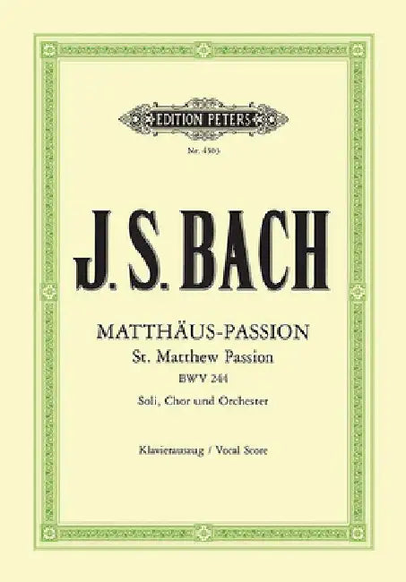 St Matthew Passion Bwv 244 (Vocal Score) by Johann Sebastian Bach