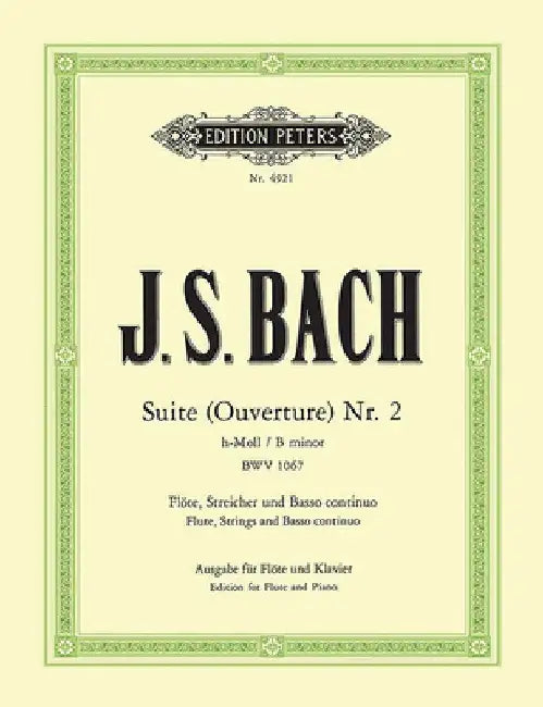 Orchestral Suite (Overture) No. 2 in B Minor Bwv 1067 (Ed. for Flute and Piano): For Flute, Strings and Continuo by Johann Sebastian Bach