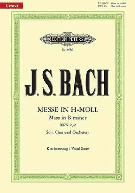 Mass in B Minor Bwv 232 (Vocal Score): For Ssatb Soli, Choir and Orchestra, Urtext by Johann Sebastian Bach