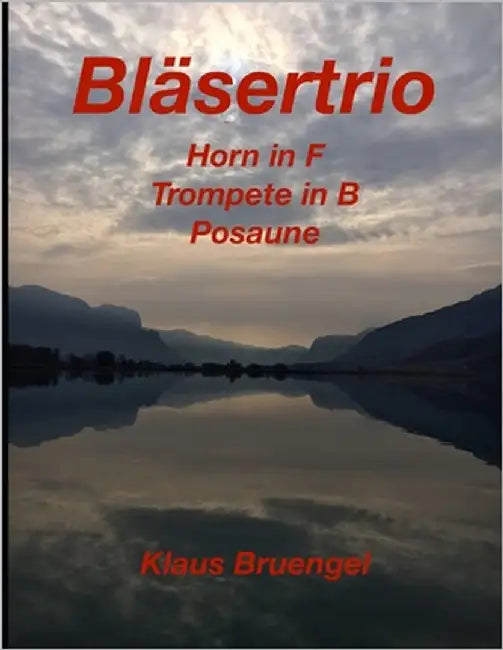 Bläsertrio: Horn in F, Trompete in B, Posaune by Bruengel, Klaus