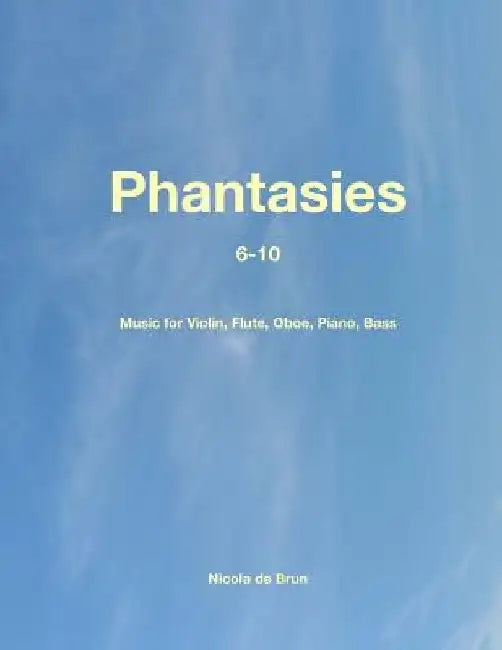 Phantasies: 6-10 by Nicola De Brun