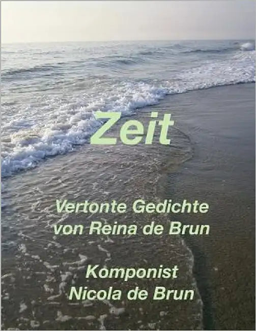 Zeit: Vertonte Gedichte von Reina de Brun by De Brun, Nicola