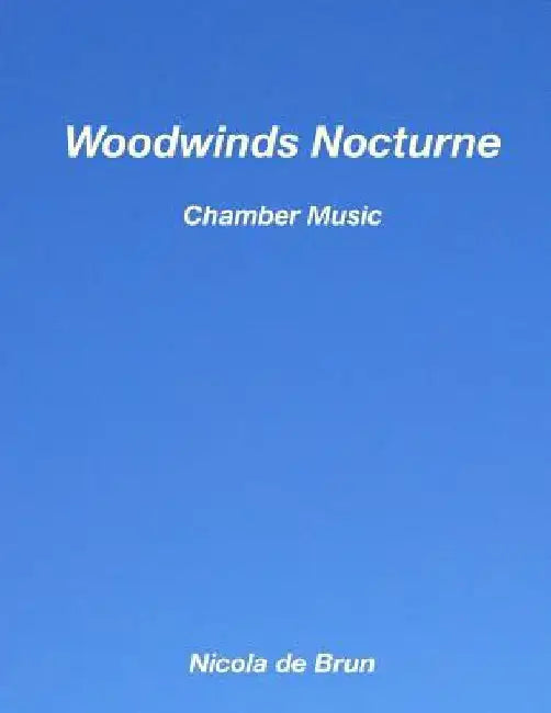 Woodwinds Nocturne: Chamber Music by Nicola De Brun
