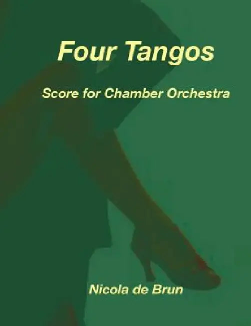 Four Tangos: Score for Chamber Orchestra by Nicola De Brun