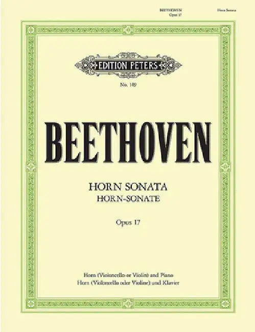 Horn Sonata in F Op. 17 (Edition for Horn/Cello/Violin and Piano): With Alternative Transcriptions of the Horn Part for Cello or Violin by Ludwig Van Beethoven