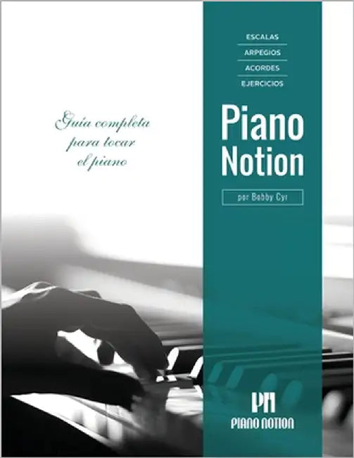 Escalas, Arpegios, Acordes, Ejercicios por Piano Notion: Guía completa para tocar el piano by Cyr, Bobby