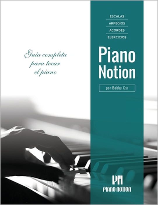 Escalas, Arpegios, Acordes, Ejercicios por Piano Notion: Guía completa para tocar el piano by Bobby Cyr