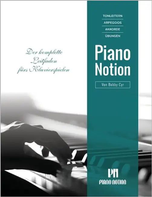 Tonleitern Arpeggios Akkorde Übungen: Der komplette Leitfaden fürs Klavierspielen by Cyr, Bobby