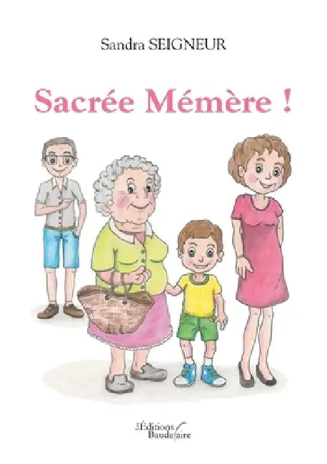 Sacrée Mémère ! by Sandra Seigneur