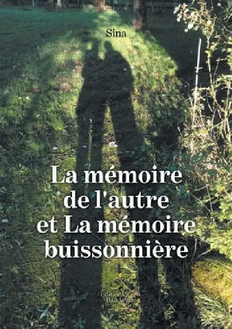 La mémoire de l'autre et La mémoire buissonnière by Sina