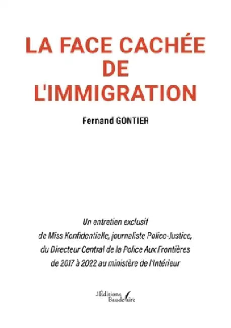 La face cachée de l'immigration: Un entretien exclusif de Miss Konfidentielle by Fernand Gontier, Miss Konfidentielle