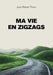 Ma vie en zigzags by Jean-Robert Thouy