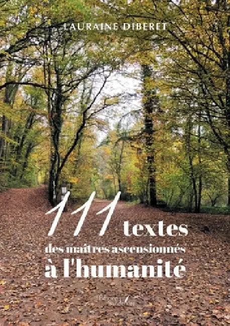 111 textes des maîtres ascensionnés à l'humanité by Lauraine Diberet