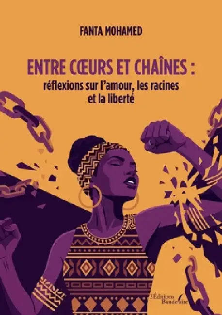 Entre coeurs et chaînes: réflexions sur l'amour, les racines et la liberté by Fanta Mohamed