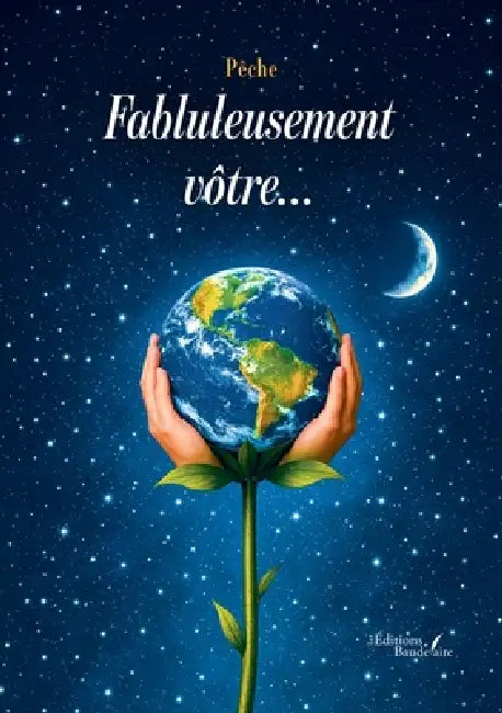 Fabluleusement vôtre... by Pêche