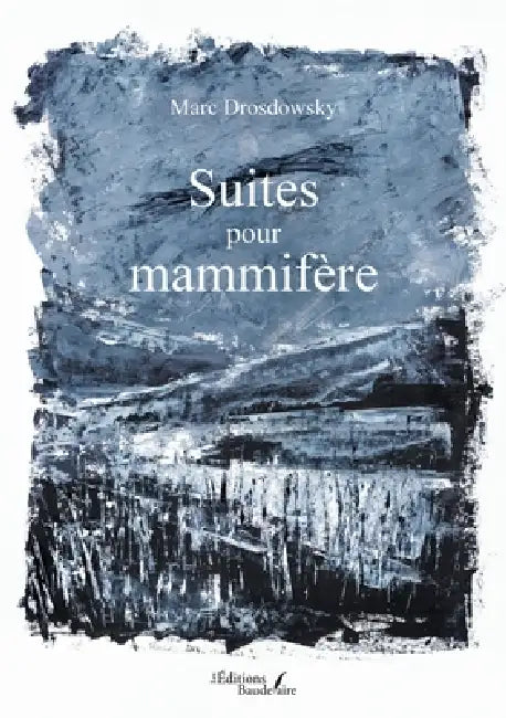 Suites pour mammifère by Marc Drosdowsky