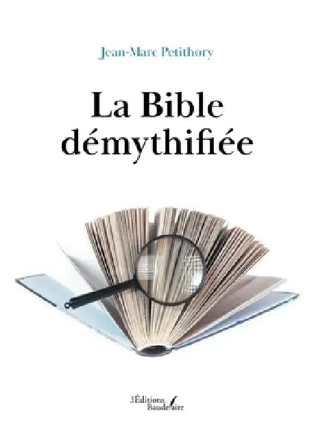 La Bible démythifiée by Jean-Marc Petithory