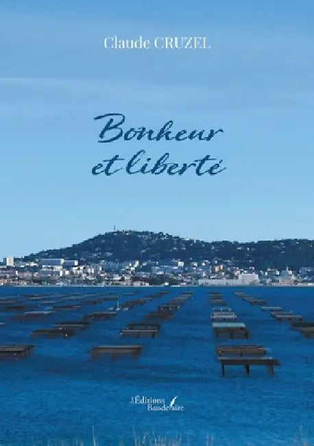 Bonheur et liberté by Claude Cruzel