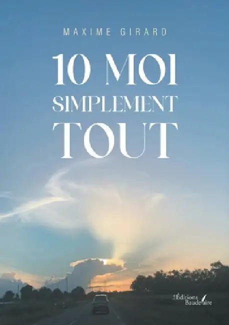 10 moi simplement tout by Maxime Girard