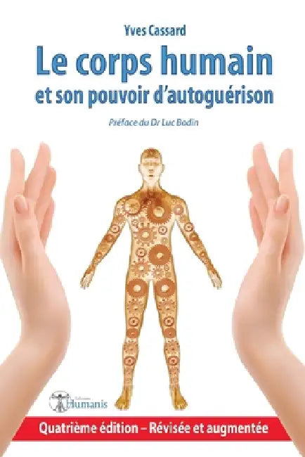 Le corps humain et son pouvoir d'autoguérison: 4e édition by Yves Cassard